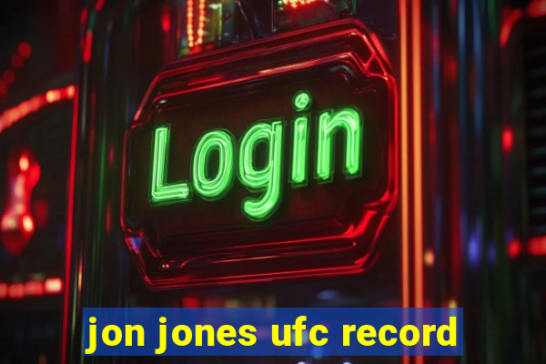 jon jones ufc record